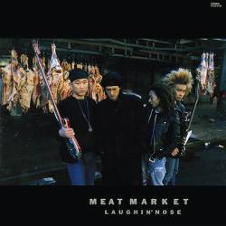 Laughin' Nose : Meat Market
